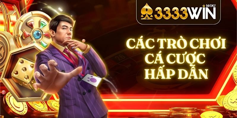 Các trò chơi cá cược hấp dẫn