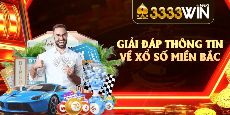 Giải đáp thông tin về xổ số miền bắc