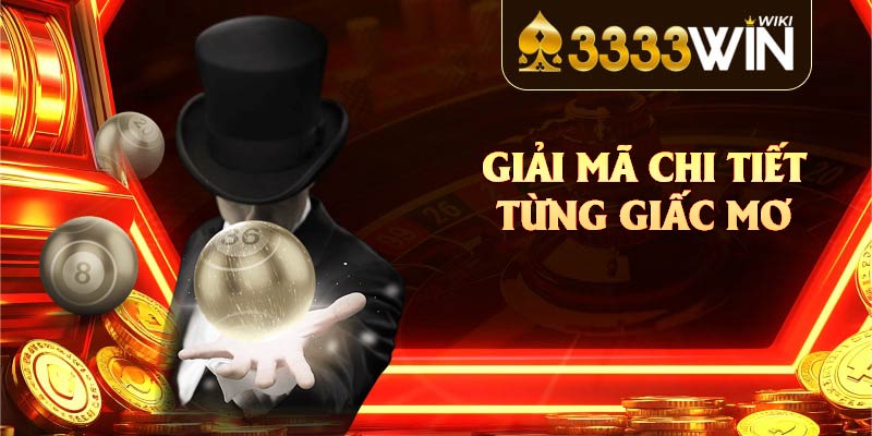 Giải mã giấc mơ 3333win chi tiết từng