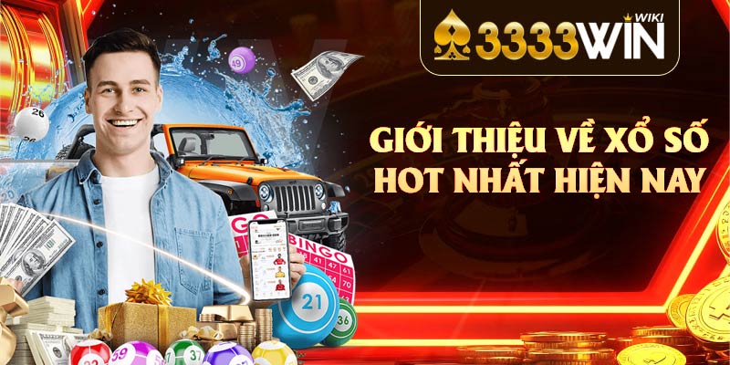 Giới thiệu về xổ số hot nhất hiện nay
