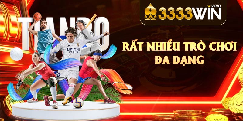 Rất nhiều trò chơi đa dạng