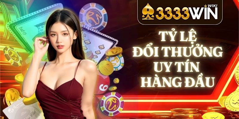 Tỷ lệ đổi thưởng uy tín hàng đầu