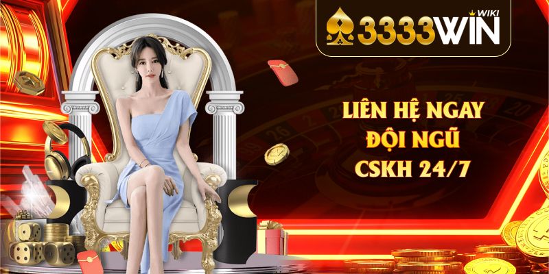 Liên hệ ngay đội ngũ CSKH 24/7